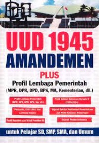 Image of UUD 1945 Amandemen Plus Profil Lembaga Pemerintah (MPR, DPR, DPD, BPK, MA, Kementerian, dll)