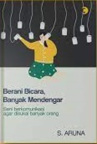Image of Berani Bicara, Banyak Mendengar