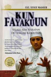 Image of Kun Fayakun;Selalu Ada Harapan Di Tengah Kesulitan