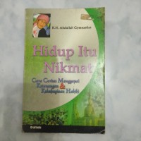 Image of Hidup itu nikmat : cara cerdas menggapai ketenangan dan kebahagiaan hakiki