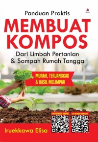 Image of Panduan Praktis Membuat Kompos Dari Limbah Pertanian dan Sampah Rumah Tangga