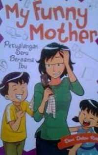 Image of My Funny Mother : Petualangan Seru Bersama Ibu
