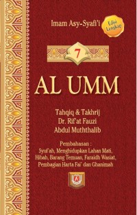 Image of Al Umm Jilid 7 ( Syuf'ah, Menghidupkan Lahan Mati, Hibah, Barang Temuan, Faraidh Wasiat, Pembagian Harta Fai' dan Ghanimah)