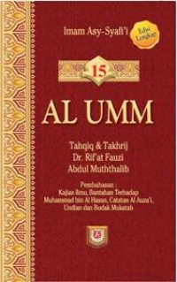 Image of Al Umm Jilid 15 ( Kajian ilmu, Bantahan terhadap Muhammad bin Hasan, Catatan Al Auza'i, Undian dan Budak Mukatab)