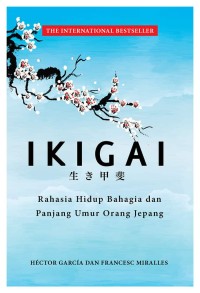 Image of Ikigai: Rahasia Hidup Bahagia dan Panjang Umur Ala Orang Jepang